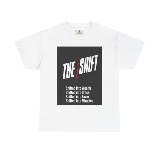 The Shift T-Shirt — "Shifted into Wealth, Grace, Favor, Miracles" Inspirational Tee